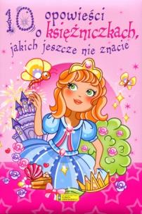Okładka książki 10 opowieści o księżniczkach, jakich jeszcze nie z
