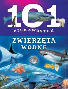 Okładka książki 101 ciekawostek. Zwierzęta wodne