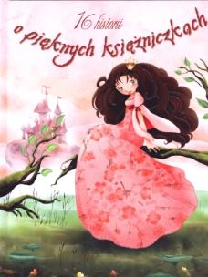Okładka książki 16 historii o pięknych księżniczkach