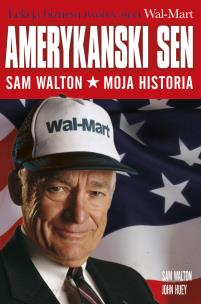 Okładka książki Amerykański sen. Sam Walton. Moja historia