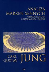 Analiza marzeń sennych według notatek z seminariów 1928-1930. Autor: Carl Gustav Jung. Multiszop.pl Okładka książki Analiza marzeń sennych według notatek z seminariów 1928-1930