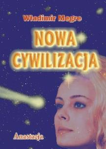 Anastazja t.8 Nowa Cywilizacja. Autor: Władimir Megre. Multiszop.pl Okładka książki Anastazja t.8 Nowa Cywilizacja
