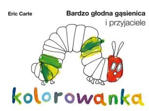 Okładka książki Bardzo głodna gąsienica- kolorowanka z fartuszkiem