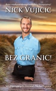 Bez granic!. Autor: Nick Vujicic. Multiszop.pl Okładka książki Bez granic!
