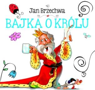 Okładka książki Biblioteczka niedźwiadka. Bajka o Królu