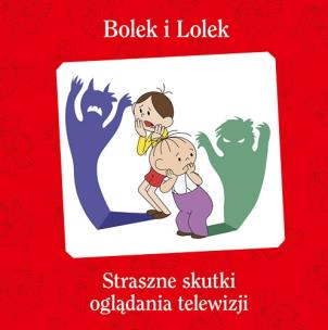 Okładka książki Bolek i Lolek. Straszne skutki oglądania... w.2015