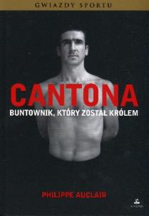 Okładka książki Cantona. Buntownik, który został królem