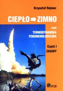 Okładka książki Ciepło – zimno czyli termodynamika fenomenologiczna. Część 1. Zasady