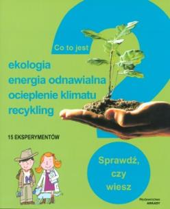 Okładka książki Co to jest ? Ekologia, energia odnawialna...