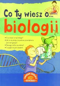 Okładka książki Co ty wiesz o... biologii
