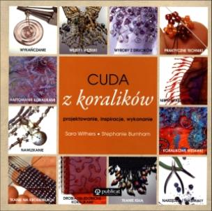 Okładka książki Cuda z koralików. Projektowanie, inspiracje, wykon