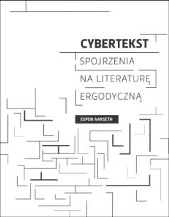 Okładka książki Cybertekst. Perspektywy literatury ergodycznej