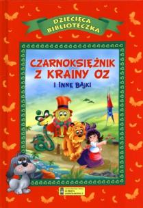 Okładka książki Czarnoksiężnik z krainy Oz i inne bajki