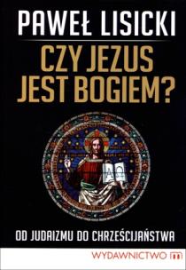 Okładka książki Czy Jezus jest Bogiem?