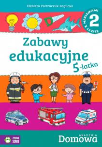 Okładka książki Domowa akademia Zabawy edukacyjne 5-latka Część 2