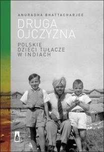 Okładka książki Druga ojczyzna. Polskie dzieci tułacze w Indiach
