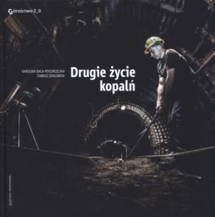 Okładka książki Drugie życie kopalń Pol/Ang