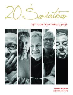 Okładka książki Dwadzieścia światów,  czyli rozmowy  o twórczej pasji