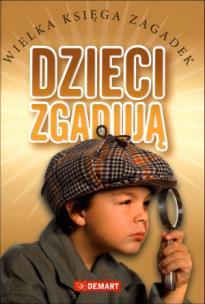 Okładka książki Dzieci zgadują. Wielka księga zagadek