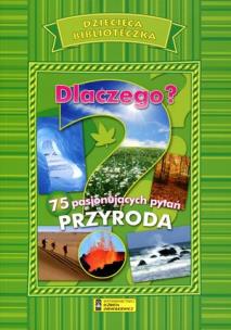 Okładka książki Dziecięca biblioteczka. Dlaczego? Przyroda