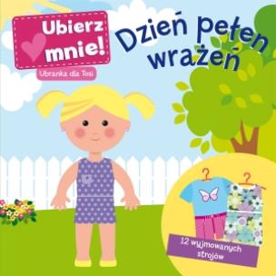 Okładka książki Dzień pełen wrażeń. Ubierz mnie! Ubranka dla Tosi