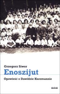 Okładka książki Enoszijut. Opowieść o Dawidzie Kurzmannie