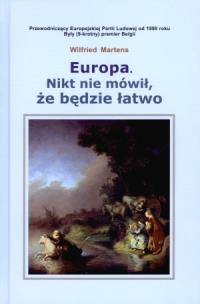 Okładka książki Europa Nikt nie mówił że będzie łatwo
