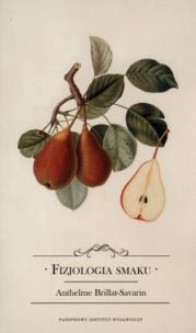 Okładka książki Fizjologia smaku albo Medytacje o gastronomii doskonałej