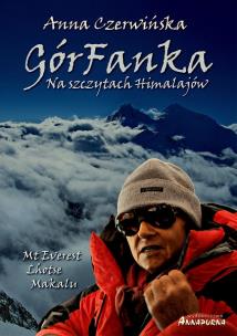 GórFanka Na szczytach Himalajów broszura. Autor: Czerwińska Anna. Multiszop.pl Okładka książki GórFanka Na szczytach Himalajów broszura
