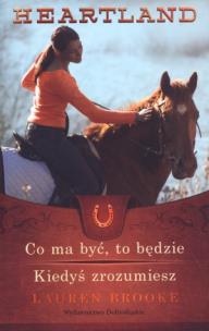 Okładka książki Heartland 5-6 Co ma być... / Kiedyś zrozumiesz
