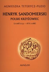Okładka książki Henryk Sandomierski. Polski krzyżowiec w.2015