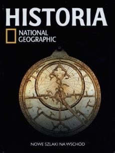 Okładka książki Historia National Geographic. Nowe szlaki na wschód