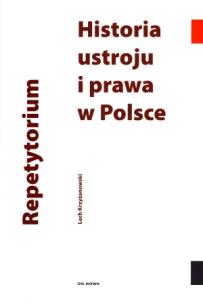 Okładka książki Historia ustroju i prawa w Polsce. Repetytorium