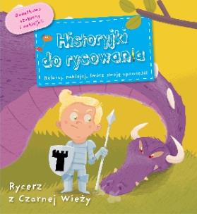 Okładka książki Historyjki do rysowania - Rycerz z Czarnej Wieży