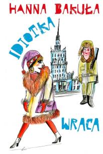 Idiotka wraca. Autor: Hanna Bakuła. Multiszop.pl Okładka książki Idiotka wraca