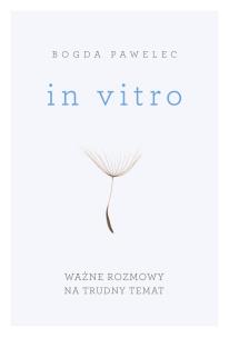 Okładka książki In vitro. Ważne rozmowy na trudne tematy