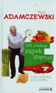 Okładka książki Jak smakuje pępek Wenus. Świat widziany zza stołu