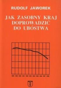 Okładka książki Jak zasobny kraj doprowadzić do ubóstwa
