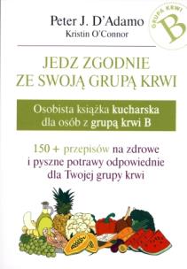 Okładka książki Jedz zgodnie ze swoją grupą krwi. Grupa B