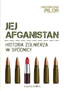 Okładka książki Jej afganistan. Historia żołnierza w spódnicy