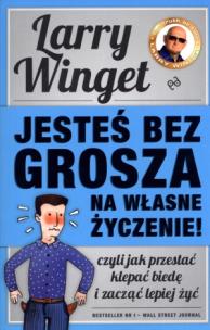 Okładka książki Jesteś bez grosza na własne życzenie