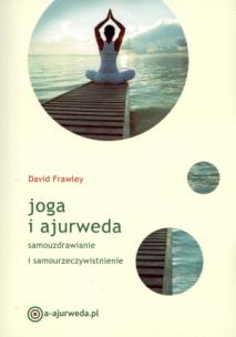 Joga i ajurweda. Autor: Frawley David. Multiszop.pl Okładka książki Joga i ajurweda