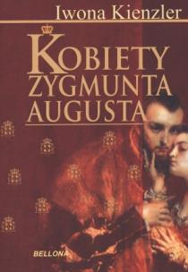 Okładka książki Kobiety Zygmunta Augusta