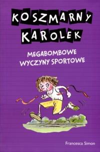 Okładka książki Koszmarny Karolek. Megabombowe wyczyny sportowe