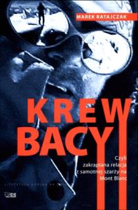 Okładka książki Krew bacy, czyli relacja z samotnej szarży...