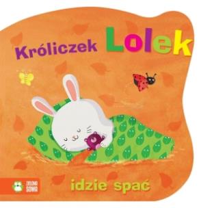 Okładka książki Króliczek Lolek idzie spać