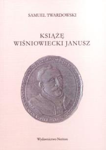Okładka książki Książe Wiśniowiecki Janusz