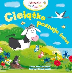 Okładka książki Książeczka maluszka - Cielątko poznaje świat