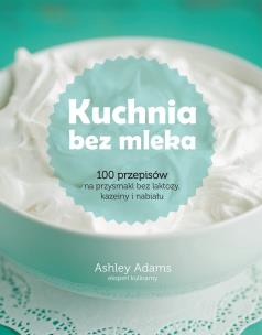 Okładka książki Kuchnia bez mleka