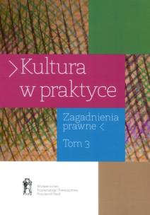 Okładka książki Kultura w praktyce. Zagadnienia prawne. Tom 3: Muzea a rynek sztuki. Aspekty prawne